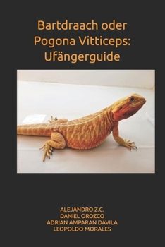 Paperback Bartdraach oder Pogona Vitticeps: Ufängerguide [Luxembourgish; Letzeburgesch] Book