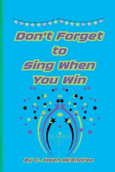 Paperback Don't Forget to Sing When You Win Book