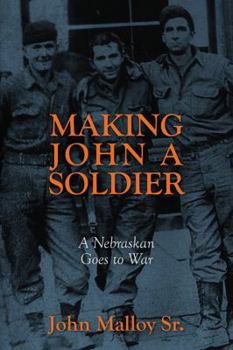 Paperback Making John a Soldier: A Nebraskan Goes to War Book