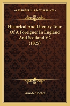 Paperback Historical And Literary Tour Of A Foreigner In England And Scotland V2 (1825) Book