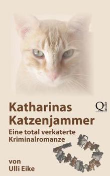 Paperback Katharinas Katzenjammer: Eine total verkaterte Kriminalromanze [German] Book