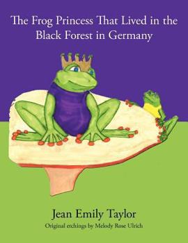 Paperback The Frog Princess That Lived in the Black Forest in Germany Book