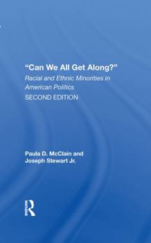 Can We All Get Along? 2e: Racial and Ethnic Minorities in American Politics, Second Edition