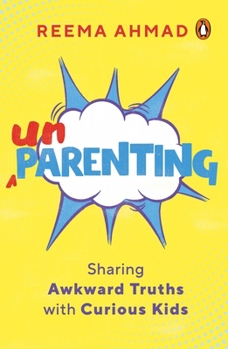 Paperback Unparenting: Sharing Awkward Truths with Curious Kids Book