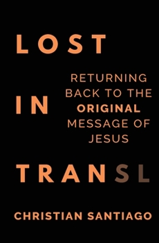 Paperback Lost In Translation: Returning Back to the Original Message of Jesus Book