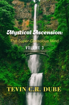 Paperback Mystical Ascension: The Super-Conscious Mind Volume 3 Book