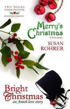Paperback Merry's Christmas: A Love Story & Bright Christmas: An Amish Love Story: Two Books Under One Cover Book