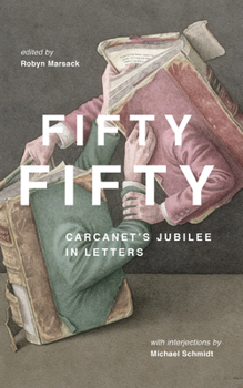 Paperback Fifty Fifty: Carcanet's Jubilee in Letters Book
