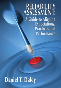 Hardcover Reliability Assessment: A Guide to Aligning Expectations, Practices, and Performance Book