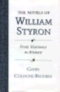 Hardcover The Novels of William Styron: From Harmony to History (Southern Literary Studies) Book