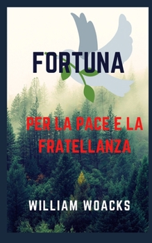 Paperback Fortuna: Per La Pace E La Fratellanza [Italian] Book