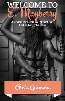 Paperback Welcome to E. Mayberry: A Charming Little Neighborhood Full of Kinky Secrets Book