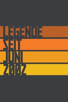 Legende seit Juni 2002: ein Geschenk für legendäre Menschen,120-zeiliges Notizbuchjournal (15x23cm), German Edition.