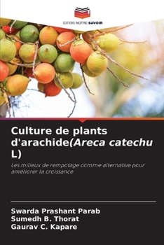 Culture de plants d'arachide(Areca catechu L) (French Edition)