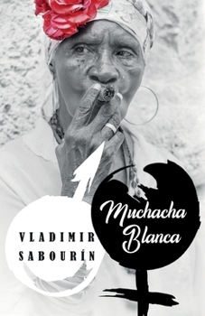 Paperback Muchacha blanca: Selección de poesía de Vladimir Sabourín [Spanish] Book