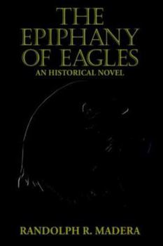 Paperback The Epiphany of Eagles Book