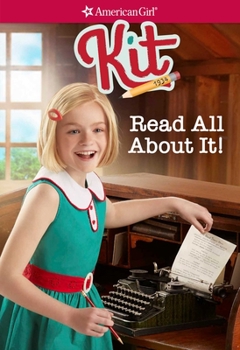 Read All about It: A Kit Classic Volume 1 - Book  of the American Girl: Kit