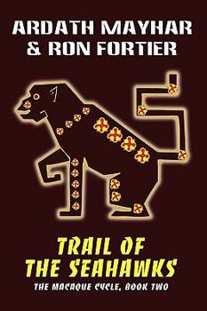 Paperback Trail of the Seahawks [The Macaque Cycle, Book Two] Book