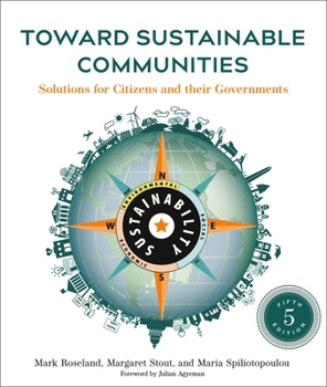 Paperback Toward Sustainable Communities, Fifth Edition: Solutions for Citizens and Their Governments Book