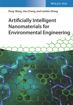 Hardcover Artificially Intelligent Nanomaterials for Environmental Engineering Book