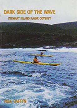 Paperback Dark Side of the Wave - Stewart Island Kayak Odyssey Book
