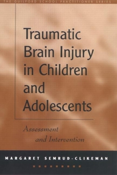 Hardcover Traumatic Brain Injury in Children and Adolescents: Assessment and Intervention Book