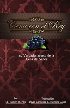 Paperback Cena con el Rey: 60 Verdades acerca de la Cena del Senor [Spanish] Book