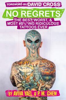 Paperback No Regrets: The Best, Worst, & Most #$%*Ing Ridiculous Tattoos Ever Book