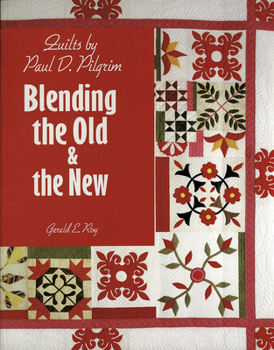 Paperback Quilts by Paul D Pilgrim: Blending the Old and the New Book