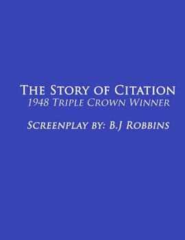 The Story of Citation: 1948 Triple-Crown Winner