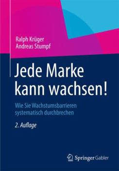 Paperback Jede Marke Kann Wachsen!: Wie Sie Wachstumsbarrieren Systematisch Durchbrechen [German] Book