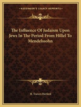 Paperback The Influence Of Judaism Upon Jews In The Period From Hillel To Mendelssohn Book