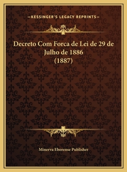 Hardcover Decreto Com Forca de Lei de 29 de Julho de 1886 (1887) [Portuguese] Book