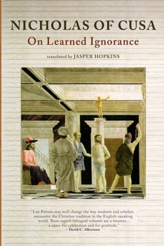 On Learned Ignorance (De Docta Ignorantia) (Latin-English Edition) (The Works of Nicholas of Cusa)