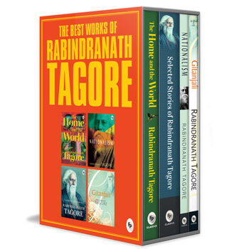 The Best Works of Rabindranath Tagore Boxed Set (Gitanjali, Nationalism, Selected Short Stories, The Home and The World)