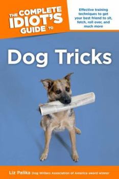 Paperback The Complete Idiot's Guide to Dog Tricks Book
