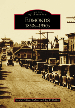 Edmonds: 1850s–1950s (Images of America: Washington) - Book  of the Images of America: Washington