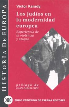 Paperback Los judíos en la modernidad europea: Experiencia de la violencia y utopía (Spanish Edition) [Spanish] Book