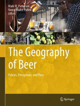 Hardcover The Geography of Beer: Policies, Perceptions, and Place Book