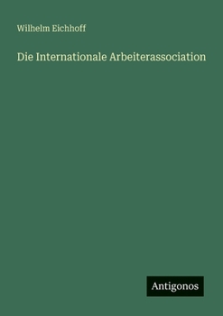 Paperback Die Internationale Arbeiterassociation [German] Book