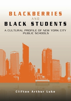 Blackberries and Black Students: A Cultural Profile of New York City Schools