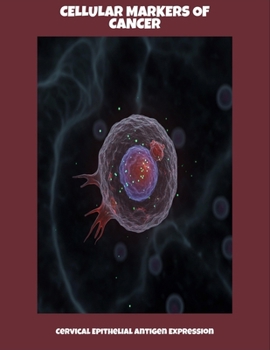 Paperback Cellular Markers Of Cancer: Cervical Epithelial Antigen Expression Book