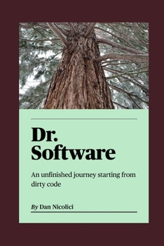 Paperback Dr. Software: An unfinished journey starting from dirty code Book