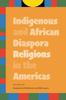 Paperback Indigenous and African Diaspora Religions in the Americas Book