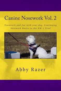 Paperback Canine Nosework Vol. 2: Teamwork and fun with your dog, Continuing Nosework Basics to the NW 1 Trial Book