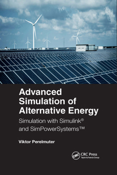 Paperback Advanced Simulation of Alternative Energy: Simulation with Simulink(r) and Simpowersystems(tm) Book