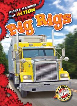 Big Rigs - Book  of the Mighty Machines in Action