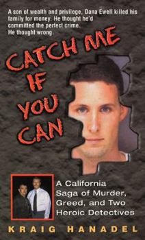 Mass Market Paperback Catch Me If You Can: A California Saga of Murder, Greed, and Two Heroic Detectives Book
