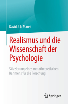 Paperback Realismus Und Die Wissenschaft Der Psychologie: Skizzierung Eines Metatheoretischen Rahmens Für Die Forschung [German] Book