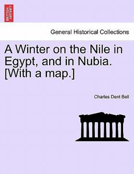 Paperback A Winter on the Nile in Egypt, and in Nubia. [With a Map.] Book